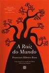 Raiz Do Mundo, A Raiz Do Mundo, A